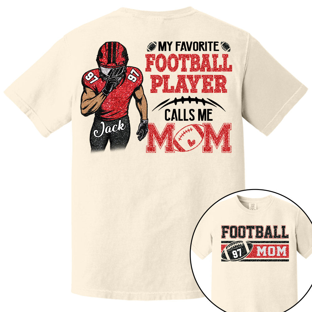 My Favorite Football Player Calls Me Mom Personalized Football Shirt Tu24 Pt99