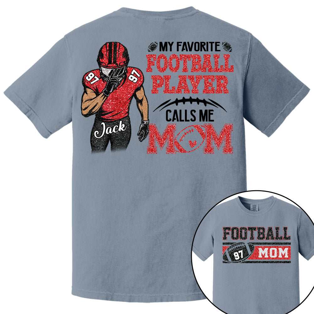 My Favorite Football Player Calls Me Mom Personalized Football Shirt Tu24 Pt99