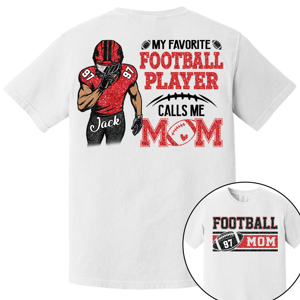My Favorite Football Player Calls Me Mom Personalized Football Shirt Tu24 Pt99