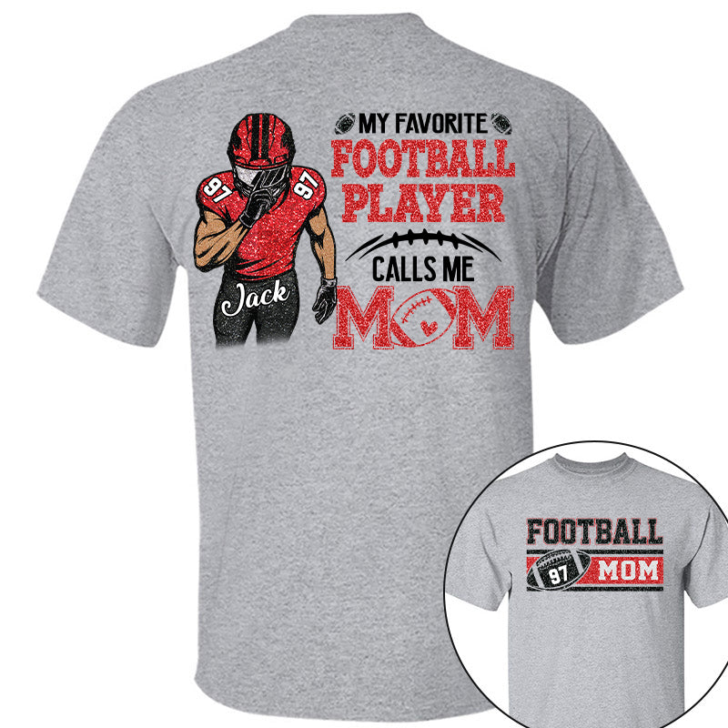 My Favorite Football Player Calls Me Mom Personalized Football Shirt Tu24 Pt99