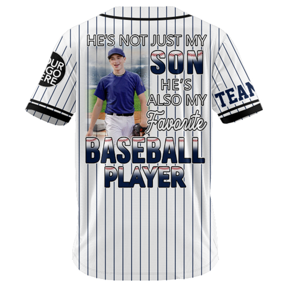 He’s Not Just My Son, He Also My Favorite Baseball Player, Custom Photo Baseball Game Day Baseball Jersey, Gift For Baseball Lovers A1302 Tu20