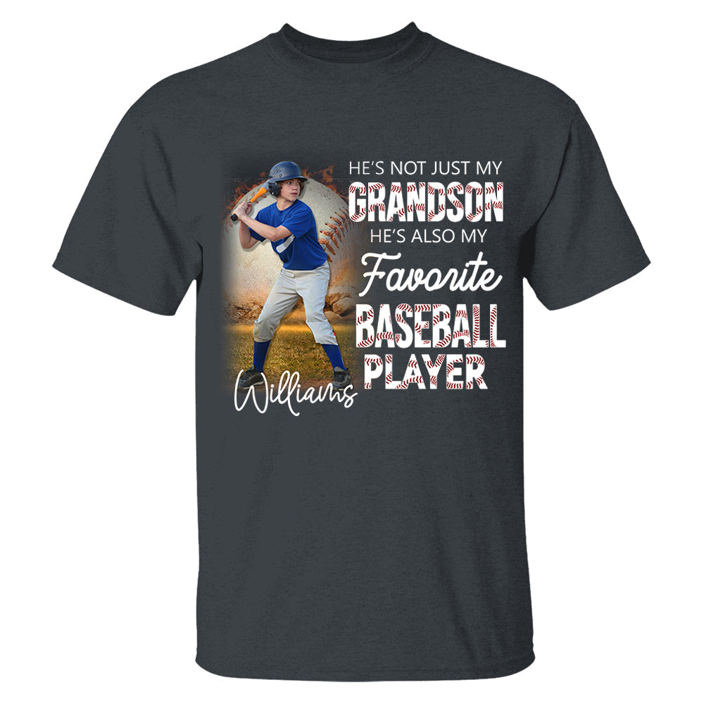 He's Not Just My Grandson He's Favorite Baseball Player - Personalized Shirt Tu20